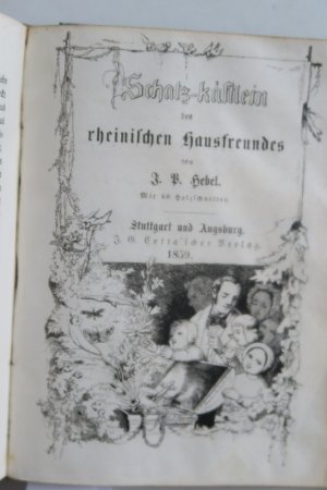 Hebel, J. P. Schatz-kästlein des rheinischen Hausfreundes. Stuttgart und Augsburg, J. G. Cotta'scher Verlag, 1859. * Mit 60 Holzschnitten von Stauber […]