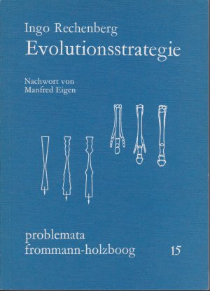 Evolutionsstrategie - Optimierung technischer Systeme nach Prinzipien der biologischen Evolution