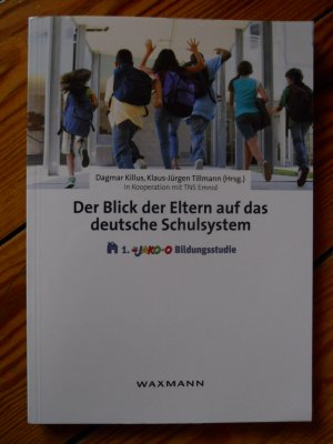 Der Blick der Eltern auf das deutsche Schulsystem - Die 1. JAKO-O Bildungsstudie