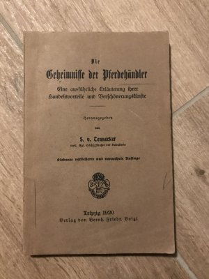 Die Geheimnisse der Pferdehändler - Eine ausführliche Erläuterung ihrer Handelsvorteile und Verschönerungskünste