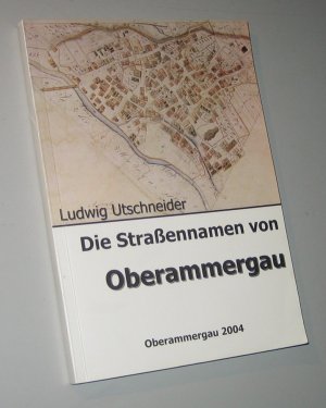 Die Straßennamen von Oberammergau.