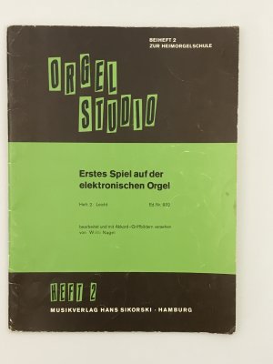 gebrauchtes Buch – Willi Nagel – Orgelstudio - Beiheft 2 zur Heimorgelschule - Erstes Spiel auf der elektronischen Orgel