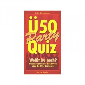 Ü 50 Party Quiz - Wissenswertes aus den 60ern, über die 80er bis heute