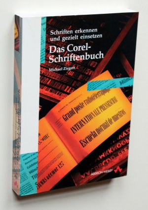 Das Corel-Schriftenbuch. Schriften erkennen und gezielt einsetzen.