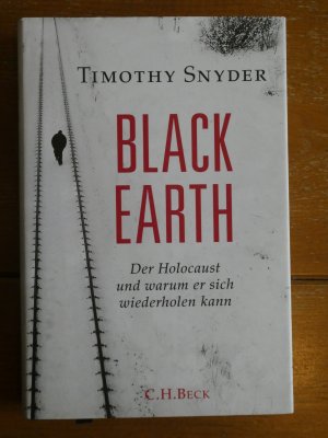 gebrauchtes Buch – Timothy Snyder – Black Earth - Der Holocaust und warum er sich wiederholen kann