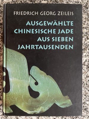 gebrauchtes Buch – ZEILEIS, Friedrich Georg – 2 Bände):  Ausgewählte Chinesische Jade aus sieben Jahrtausenden.  Chinesische Jade.