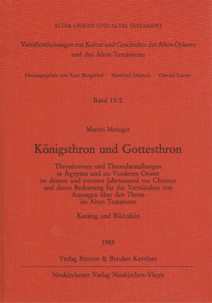 Königsthron und Gottesthron Band 15/1 Text und 15/2 Katalog und Bildtafeln - Alter Orient und Altes Testament