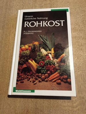 Unsere natürliche Nahrung - Rohkost