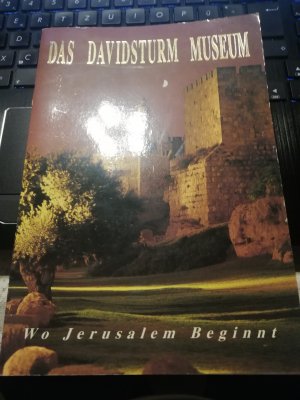 gebrauchtes Buch – Rechav Rubin – Das Davidsturm Museum. Wo Jerusalem beginnt.