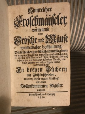 Sinnreicher Froschmäuseler, vorstellend die Frösche und Mäuse wunderbahre Hoffhaltung, der fröhlichen, zur Weißheit und Regimenten erzogenen Jugend zur […]