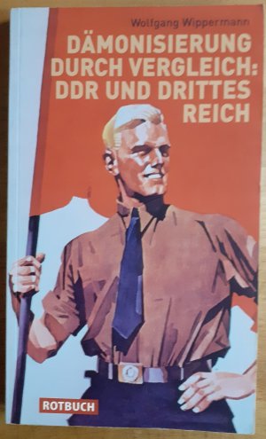 Dämonisierung durch Vergleich : DDR und Drittes Reich