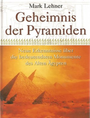 gebrauchtes Buch – Lehner Mark – Geheimnis der Pyramiden - Neue Erkenntnis über die bedeutendsten Monumente des Alten Ägypten