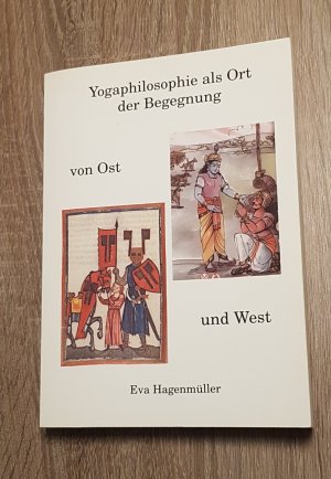 gebrauchtes Buch – Eva Hagenmüller – Yogaphilosophie als Ort der Begegnung von Ost und West - Vorträge, Aufsätze, Zeitschriftenartikel, Gedanken und Erinnerungen aus den Jahren 1985 bis 1998