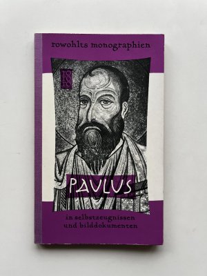 Paulus in Selbstzeugnissen und Bilddokumenten  // + Zugabe // [Reihe: Rowohlts monographien]