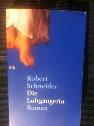 gebrauchtes Buch – Robert Schneider – Die Luftgängerin