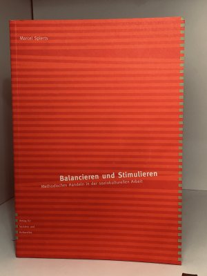 Balancieren und Stimulieren - Methodisches Handeln in der soziokulturellen Arbeit