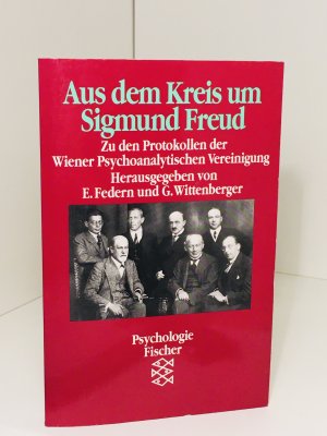 Aus dem Kreis um Sigmund Freud - Zu den Protokollen der Wiener Psychoanalytischen Vereinigung