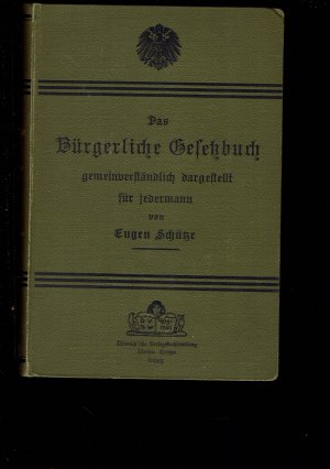 Das Bürgerliche Gesetzbuch gemeinverständlich dargestellt für jedermann