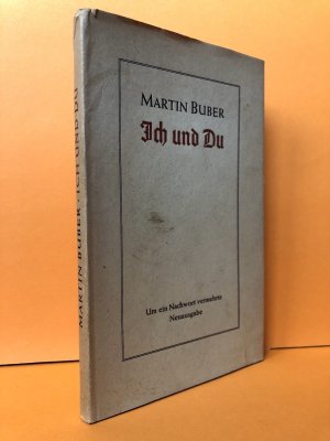 Ich und Du. Um ein Nachwort erweiterte Neuausgabe: Sonderausgabe zum Martin Bubers achtzigstem Geburtstag am 8. Februar 1958.