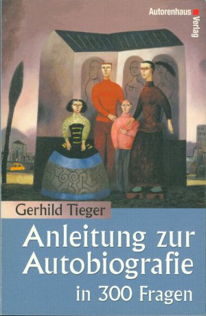 Anleitung zur Autobiografie in 300 Fragen - Wege in die Erinnerung