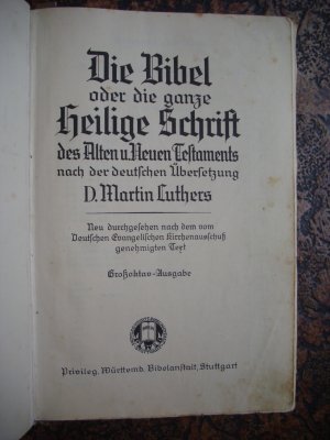 Die Bibel oder die ganze Heilige Schrift des Alten u. Neuen Testaments nach der deutschen Übersetzung D. Martin Luthers