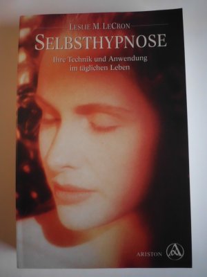 gebrauchtes Buch – LeCron, Leslie M – Selbsthypnose. Ihre Technik und Anwendung im täglichen Leben