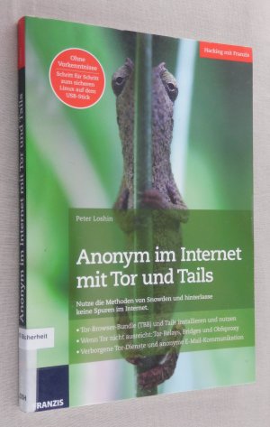 Anonym im Internet mit Tor und Tails - Ohne Vorkenntnisse Schritt für Schritt zum sicheren Linux auf dem USB-Stick