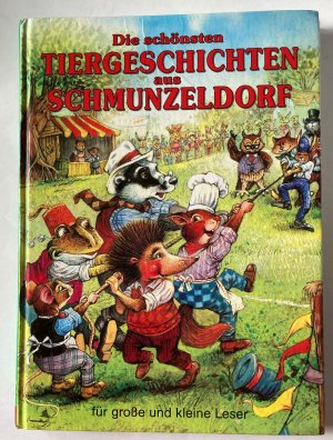 Die schönsten Geschichten aus Schmunzeldorf für große und kleine Leser