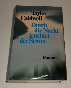 gebrauchtes Buch – Taylor Caldwell – 03- Durch die Nacht leuchtet der Strom