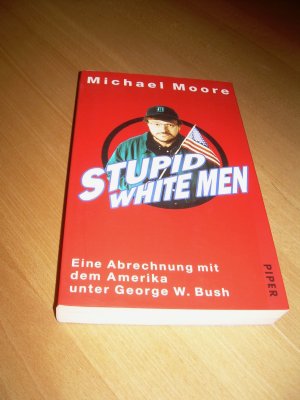 gebrauchtes Buch – Michael Moore – Stupid White Men