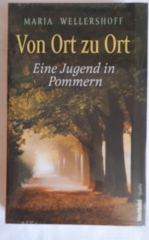 Von Ort zu Ort - Eine Jugend in Pommern