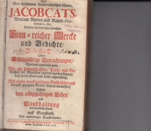 Des Welt-berühmten Niederländischen Pöeten. Jacobcats Weyland Ritter und Rahts-Pensionarii, & c. Aus dem Holländischen übersetzter Sinn-reicher Wercke […]