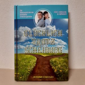 gebrauchtes Buch – Rossana Condoleo – Glücklich trotz Scheidung - Der lebensverändernde, komplette Scheidungsratgeber