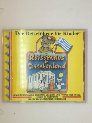 Die Reisemaus - CD: Die Reisemaus in Griechenland - Lieder und Geschichten für Kinder