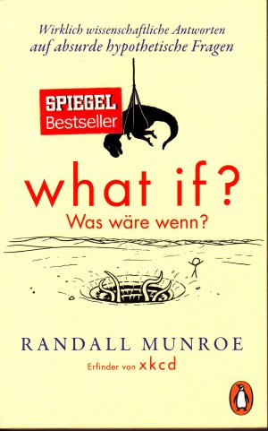 gebrauchtes Buch – Randall Munroe – What if? Was wäre wenn? - Wirklich wissenschaftliche Antworten auf absurde hypothetische Fragen