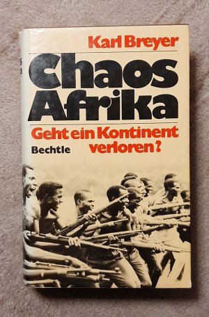 gebrauchtes Buch – Karl Breyer – Chaos Afrika - Geht ein Kontinent verloren?