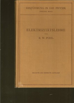 antiquarisches Buch – Elektrizität - Dr. Pohl, R.W. – Elektrizitätslehre. Einführung in die Physik, II.Band.