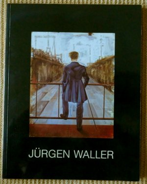 Jürgen Waller - Bilder und Zeichnungen 1958 – 1985