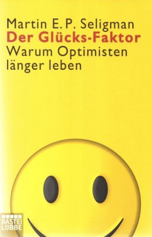 gebrauchtes Buch – Seligman, Martin E – Der Glücks-Faktor: Warum Optimisten länger leben