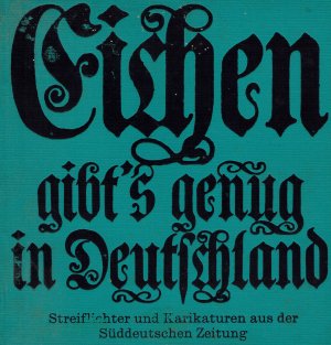 antiquarisches Buch – Eichen gibts genug in Deutschland / Streiflichter und Karikaturen aus der Süddeutschen Zeitung