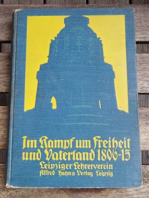 Im Kampf um Freiheit und Vaterland 1806-15