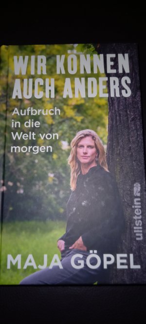 gebrauchtes Buch – Maja Göpel – Wir können auch anders - Aufbruch in die Welt von morgen | Das neue Buch der Bestsellerautorin Maja Göpel