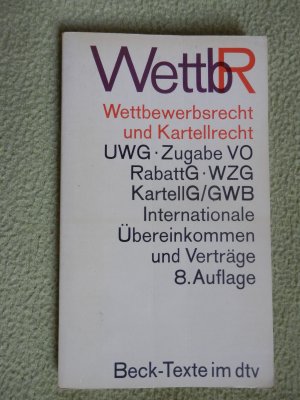 gebrauchtes Buch – Wettbewerbsrecht, Markenrecht und Kartellrecht - Gesetz gegen den unlauteren Wettbewerb, Preisangabenverordnung, Markengesetz, Markenverordnung, Unionsmarkenverordnung, Gesetz gegen Wettbewerbsbeschränkungen sowie die wichtigsten, wettbewerbsrechtlichen V