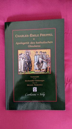 gebrauchtes Buch – Charles-Emile Freppel – Apologetik des katholischen Glaubens