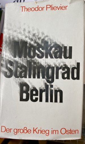 Moskau - Stalingrad - Berlin. Der große Krieg im Osten. Drei Romane.