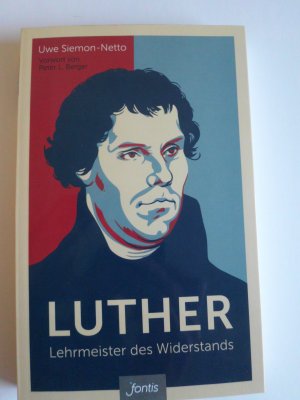 Luther – Lehrmeister des Widerstands - Mit einem Vorwort von Peter L. Berger