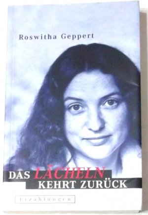 gebrauchtes Buch – Roswitha Geppert – Das Lächeln kehrt zurück: Erzählungen