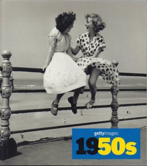 1950s Gettyimages - Decades of the 20th Century - Dekaden des 20. Jahrhunderts - Decennies du XX siecle / Dreisprachig in Englisch, Deutsch und Französisch