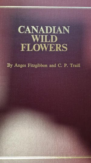 Canadian wild flowers 1868 [Hardcover]