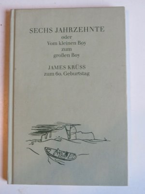 Sechs Jahrzehnte oder vom kleinem Boy zum großen Boy.  James Krüss zum 60. Geburtstag